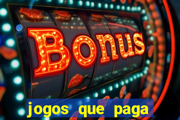 jogos que paga dinheiro sem depositar